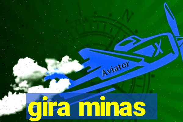 gira minas